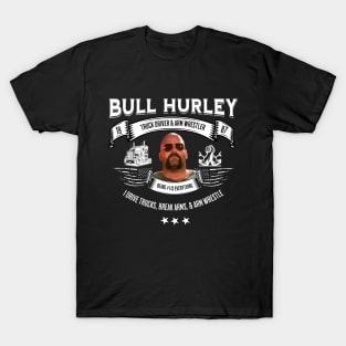 Bull Hurley - truck driver & arm wrestler T-Shirt